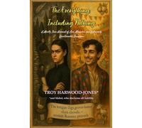 The Everything, Including Nothing: A Mostly True Account of Lies, Miracles, and Extremely Questionable Decisions
