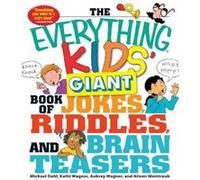 The Everything Kids Giant Book of Jokes Riddles and Brain Teasers by Michael DahlKathi WagnerAubrey WagnerAileen Weintraub Dahl, Michael, Wagner, Kathi, Weintraub, Aileen (Auteur)