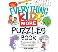 The Everything Kids' More Puzzles Book: From Mazes to Hidden Pictures--And Hours of Fun in Between! Ritchie, Scot (Auteur)