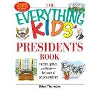 The Everything Kids' Presidents Book