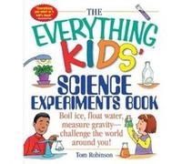 The Everything Kids Science Experiments Book by Tom Robinson Tom Robinson (Auteur)