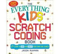 The Everything Kids Scratch Coding Book by Jason Rukman Unknown (Auteur)