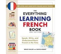 The Everything Learning French Book, 3rd Edition Speak, Write, and Understand Basic French in No Time - Bruce Sallee - Everything - ebook (ePub) - Livre