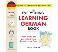 The Everything Learning German Book, 3rd Edition: Speak, Write, and Understand Basic German in No Time