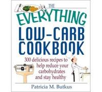 The Everything Low-Carb Cookbook, The Everything Series Patricia M. Butkus (Auteur)