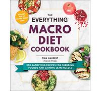 Tina Haupert – The Everything Macro Diet Cookbook – 300 recettes pour maigrir et gagner du muscle