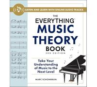 The Everything Music Theory Book, 3rd Edition: Take Your Understanding of Music to the Next Level