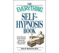 The Everything Self-Hypnosis Book, The Everything Series Rene A. Bastaracherican (Auteur)
