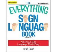 The Everything Sign Language Book, The Everything Series Irene Duke (Auteur)