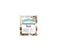The Everything Soapmaking Book