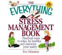 The Everything Stress Management Book, The Everything Series Eve Adamson (Auteur)