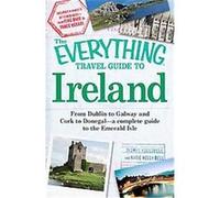 The Everything Travel Guide to Ireland, The Everything Series Katie Kelly Bell, Thomas Hollowell (Auteur)