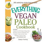 The Everything Vegan Paleo Cookbook