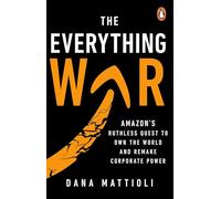 La guerre totale – Amazon, la quête impitoyable pour dominer le monde et remodeler le pouvoir