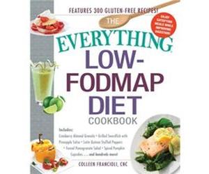 The Everythingâ® Low-Fodmap Diet Cookbook: Includes: Â?¢ Cranberry Almond Granola Â?¢ Grilled Swordfish With Pineapple Salsa Â?¢ Latin Quinoa Stuffed Peppers ... Cupcakes Â?¦And Hundreds More! (Everyt
