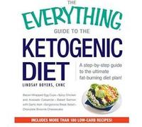 The Everythinge Guide to the Ketogenic Diet: A step-by-step guide to the ultimate fat-burning diet plan! (Everything: Cooking) - [Version Originale] Inconnu (Auteur)