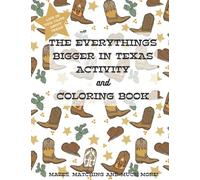 The Everything's Bigger In Texas Activity And Coloring Book