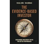The Evidence-based Investor: Overcoming Investment Myths for Better Performance