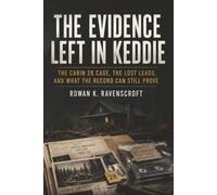The Evidence Left in Keddie: The Cabin 28 Case, the Lost Leads, and What the Record Can Still Prove