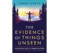 The Evidence Of Things Unseen