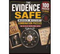 The Evidence Safe: Murder Mystery Combination Puzzles: 100 Cases to Crack - Find the Killer, Weapon, Room & Motive One Dial at a Time