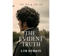 The Evident Truth: Twenty-seven days to kill the lucid witness-laudanum, forged suicide, silk-gloved murder-the Forsythes’ final lie meets a truth with teeth.