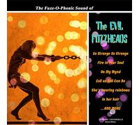 The Evil Fuzzheads - The Fuzz-O-Phonic Sound of [Import]