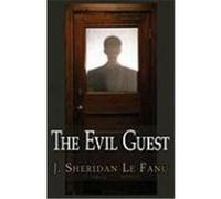 The Evil Guest Le Fanu, Joseph Sheridan (Auteur)