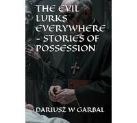 THE EVIL LURKS EVERYWHERE - STORIES OF POSSESSION