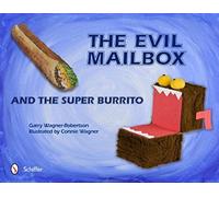 The Evil Mailbox And The Super Burrito