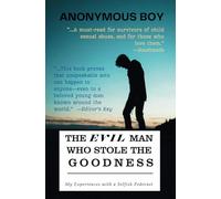 The Evil Man Who Stole the Goodness: My Experience with a Selfish Pederast