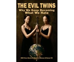 The Evil Twins: Why We Keep Becoming What We Hate