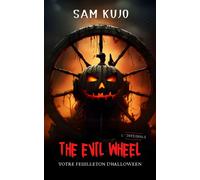 The Evil Wheel Le feuilleton d'Halloween - Sam Kujo - Imagination Project The Effect - broché - Roman