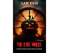 THE EVIL WHEEL: L'INTEGRALE : VOTRE FEUILLETON D'HALLOWEEN