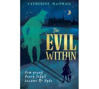The Evil Within: How Young Henry Jekyll Became Mr Hyde