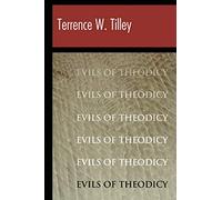 The Evils of Theodicy Tilley, Terrence W. (Auteur)
