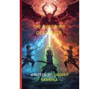THE EVILSPIRIT DESTROYER: PART-1 - THE TRAINING AND A SMALL MISSION