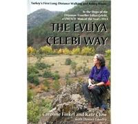 The Evliya Celebi Way by Kate Clow Inconnu (Auteur)