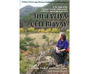 The Evliya Celebi Way by Kate Clow Inconnu (Auteur)