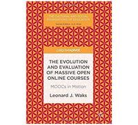 The Evolution And Evaluation Of Massive Open Online Courses