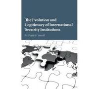 The Evolution and Legitimacy of International Security Institutions - [Version Originale] M Patrick Cottrell (Auteur)