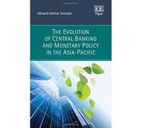 The Evolution of Central Banking and Monetary Policy in the Asia Pacific (Handbook of Research Methods and Applications) - [Livre en VO] Akhand Akhtar Hossain (Auteur)