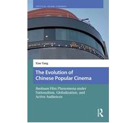 The Evolution of Chinese Popular Cinema Baokuan Film Phenomena under Nationalism, Globalization, and Active Audiences - Yang Xiao - Routledge - ebook (ePub) - Livre