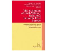 The Evolution Of Civil-Military Relations In South East Europe : Continuing Democratic Reform And Adapting To The Needs Of Fighting Terrorism