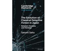 The Evolution of Classical Detective Fiction in Japan: Between Honkaku and Henkaku