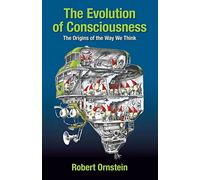 The Evolution of Consciousness: The Origins of the Way We Think