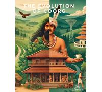 The Evolution of Coorg: A Journey Through Time and Change