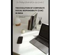 THE EVOLUTION OF CORPORATE SOCIAL RESPONSIBILITY (CSR)IN INDIA