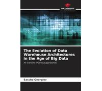 The Evolution of Data Warehouse Architectures in the Age of Big Data