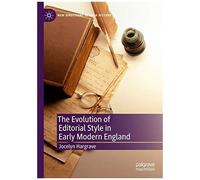 The Evolution Of Editorial Style In Early Modern England